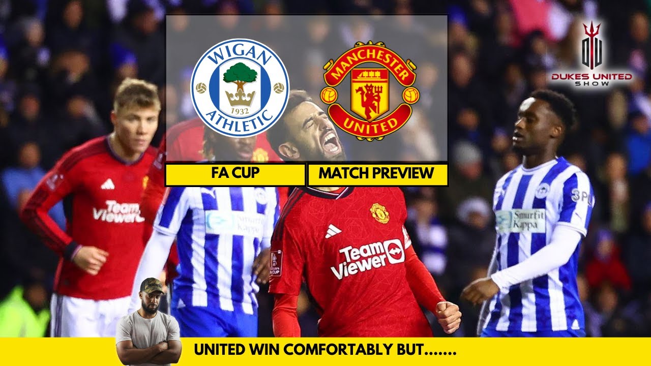 Wigan 0-2 Man United FA Cup Review | Missed Chances Haunt Reds | Dalot and Fernandes on Target
