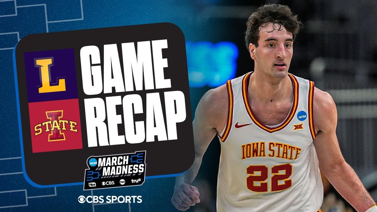 Iowa State Cyclones breeze through Lipscomb | 2025 March Madness Highlights & Analysis