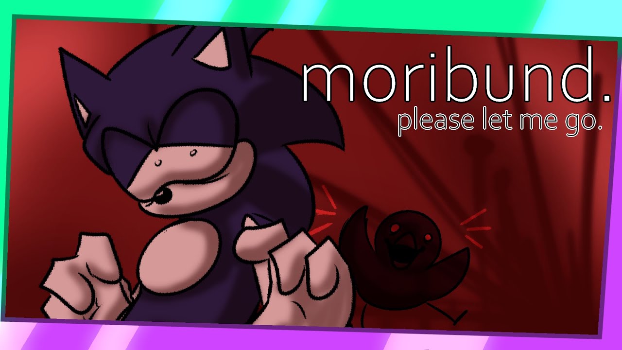 moribund; please let me go. | SONIC ORIGINALS (Volume 1) WITH LYRICS!