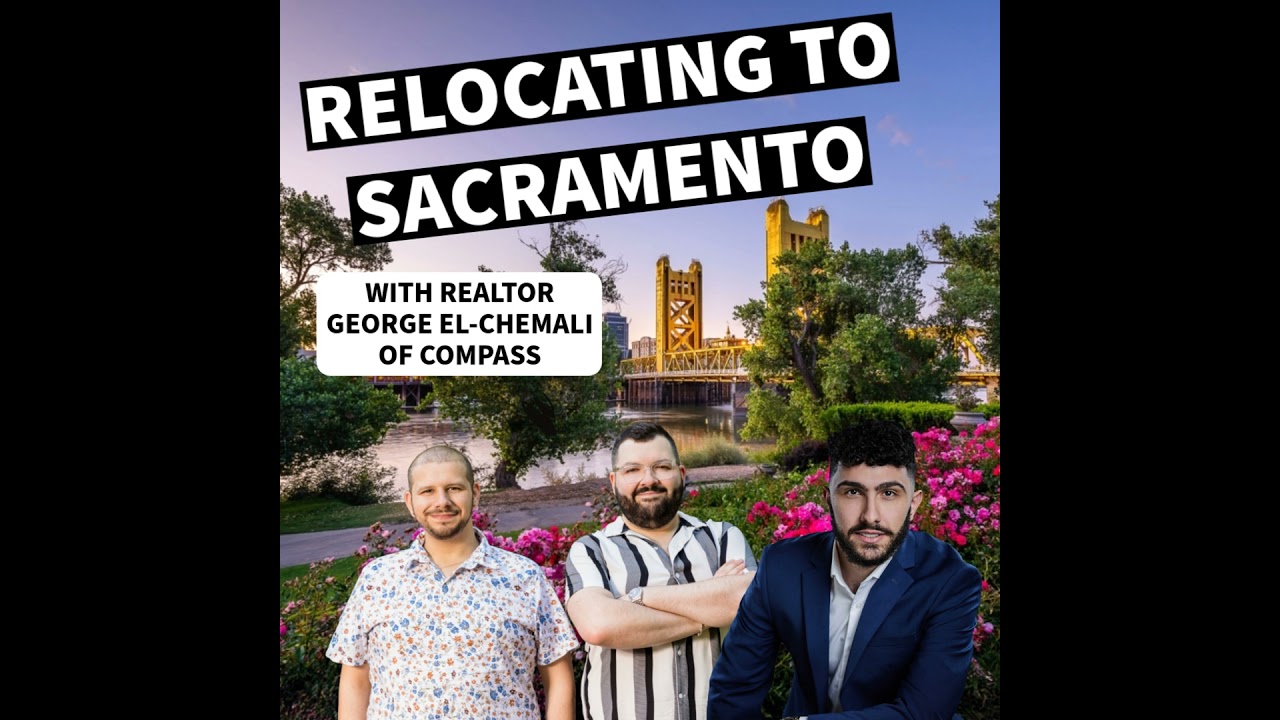Relocating to Sacramento - George El-Chemali, Compass
