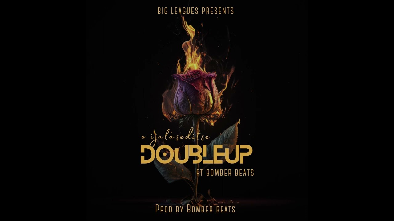 DoubleUp ft Bomber Beats_O ijalaseditse