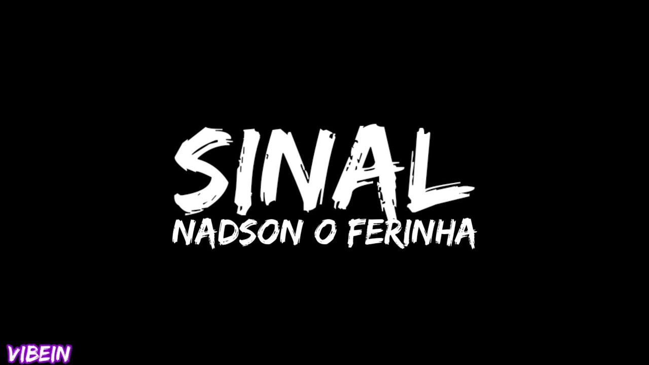 Nadson O Ferinha - Sinal (Letra)