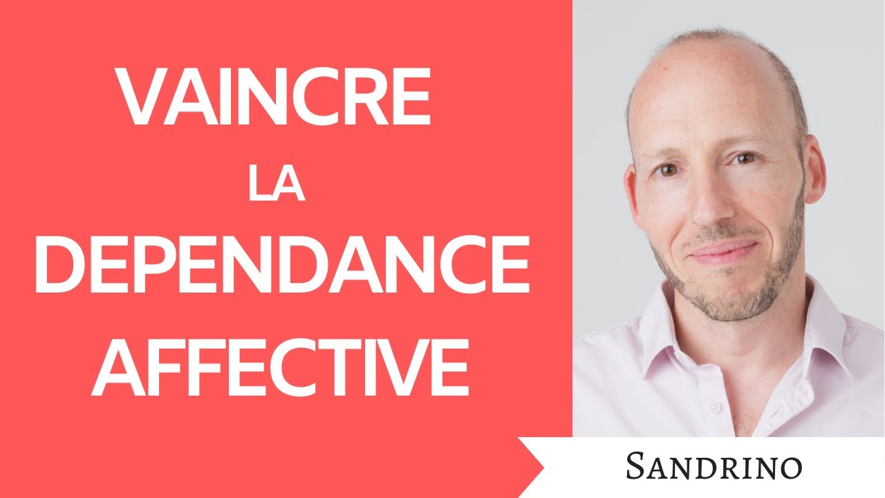 Vaincre la dépendance affective
