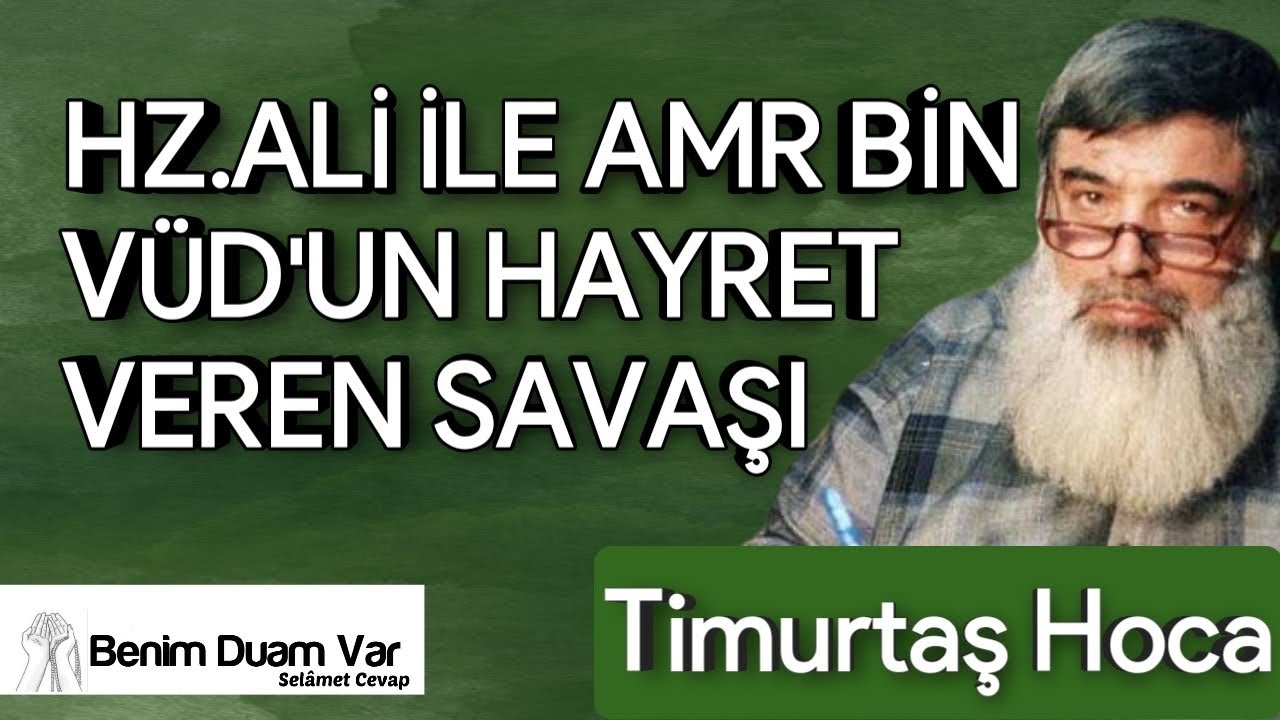 Hz. Ali ile Amr Bin V&uuml;dd'&uuml;n Hayret Veren Savaşı | Timurtaş Hoca | Sel&acirc;met Cevap