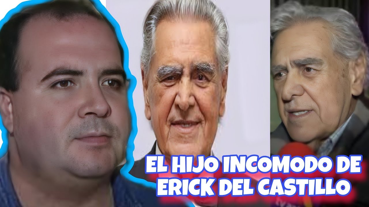 El Hijo que tuvo Erick del Castillo y No lo quiere!!