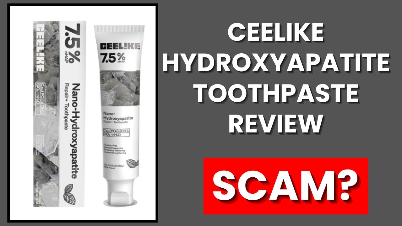 CEELIKE Hydroxyapatite Toothpaste Review - Legit or Scam?