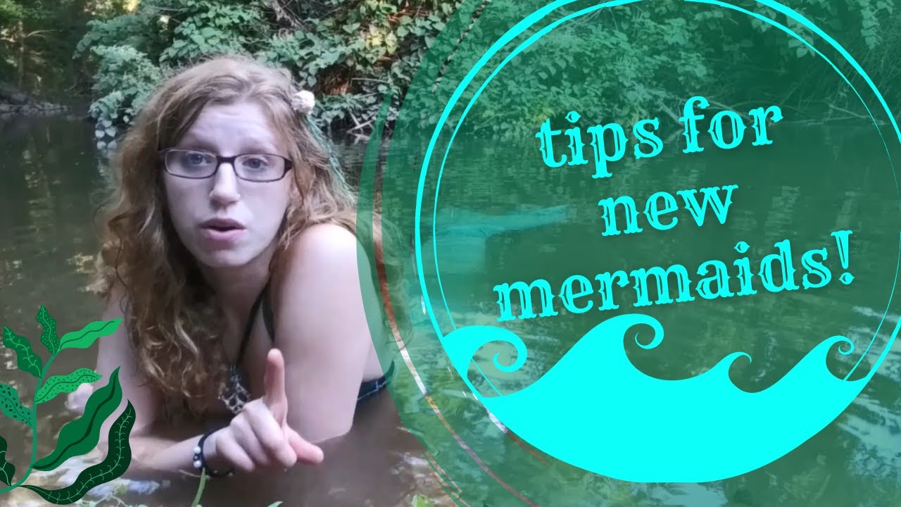 Tips for beginner mermaids!