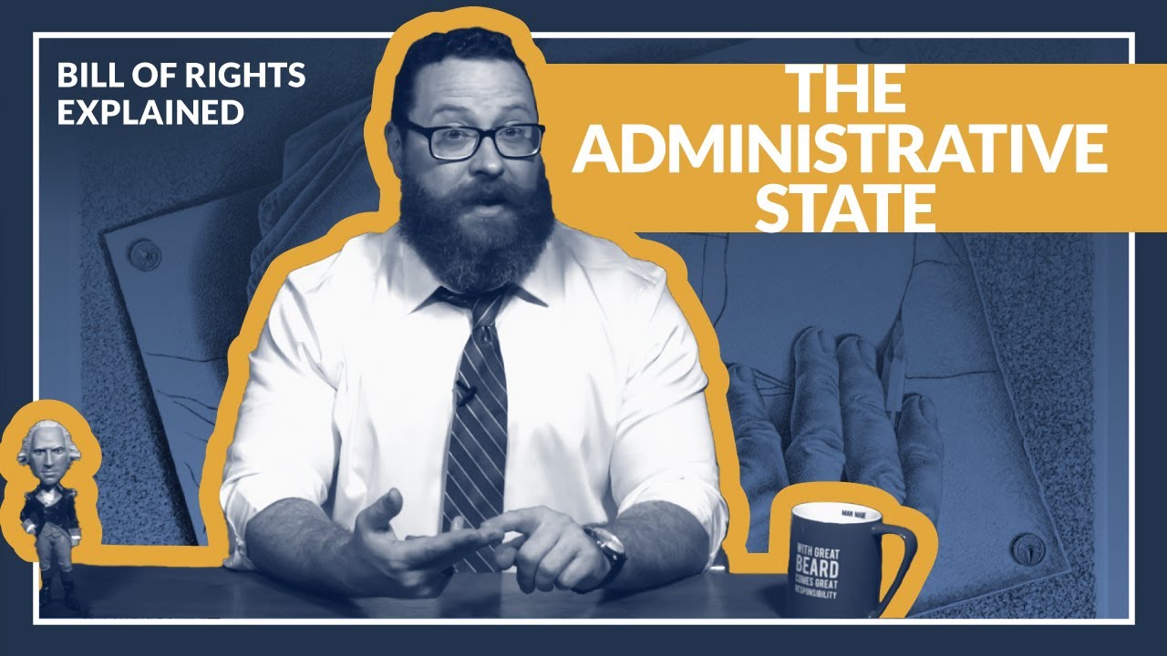 Bill of Rights explained 4: The rise of the administrative state