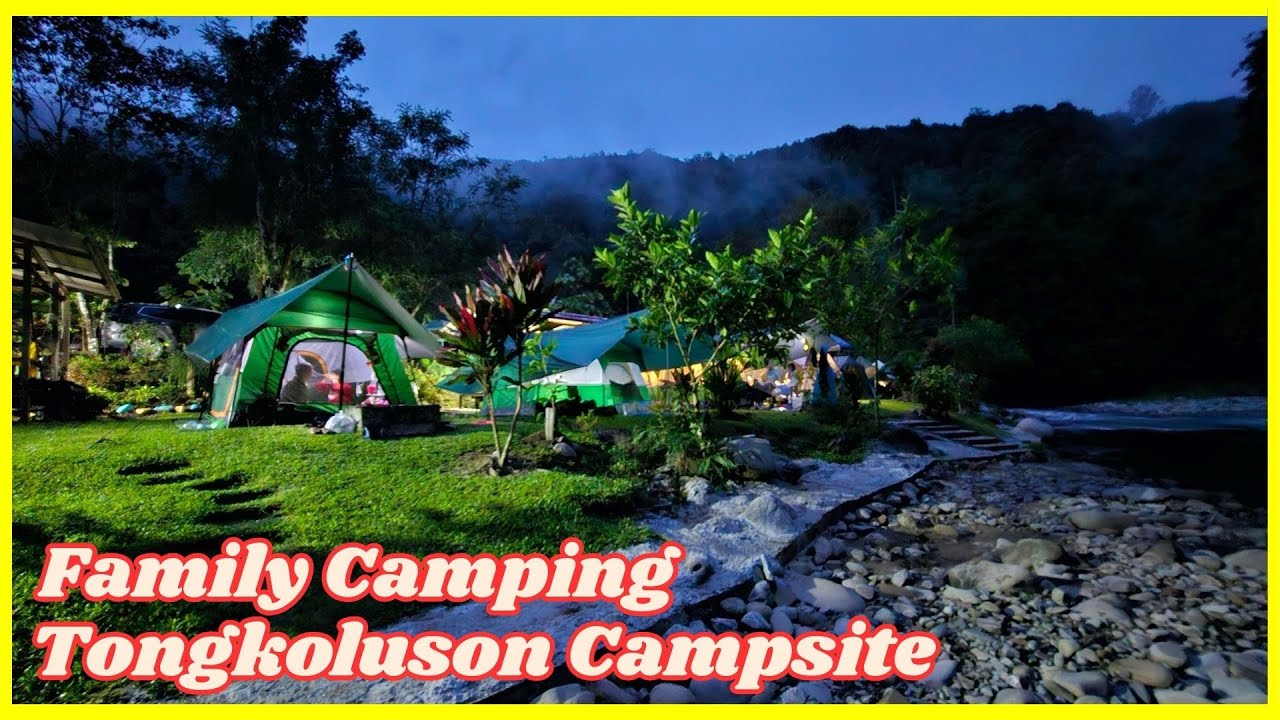 Family Camping | Tongkoluson Campsite