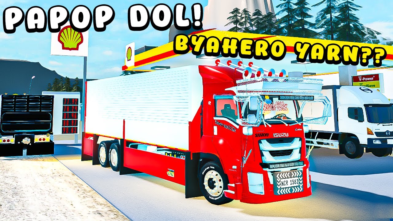 NAG BYAHE AKO GAMIT ANG TRUCK NA MAY PA POP DOL!!...