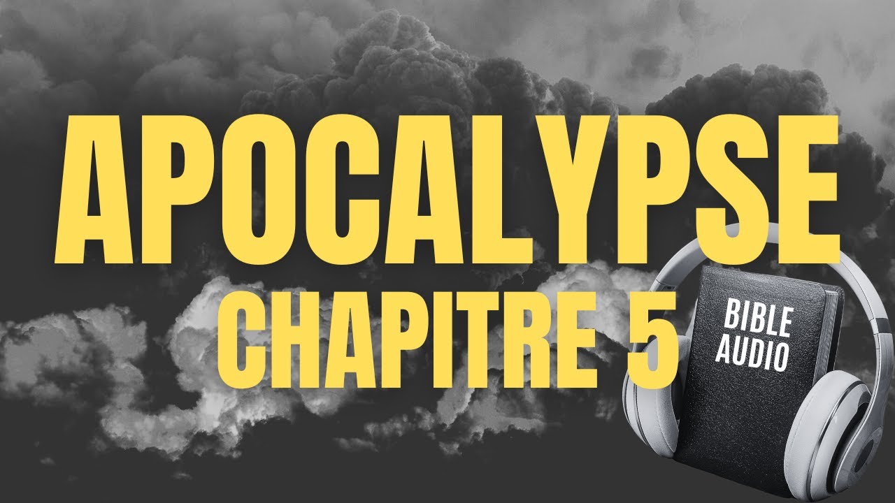 APOCALYPSE 5 | LA BIBLE AUDIO avec textes