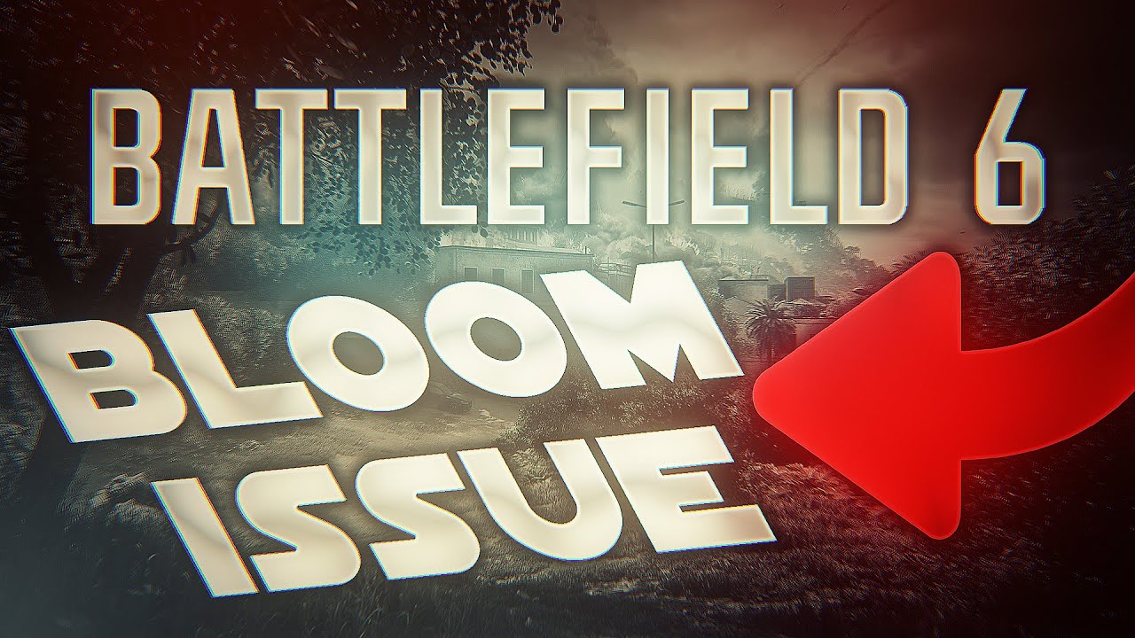 Battlefield 6 Has A Bloom Issue
