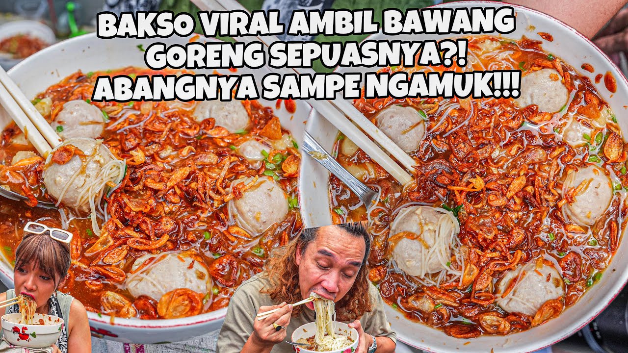 NGANTRINYA SAMPE BIKIN MACET!!! BAKSO TUMPAH BAWANG GORENG SEPUASNYA ABANGNYA NGAMUK2 MULU