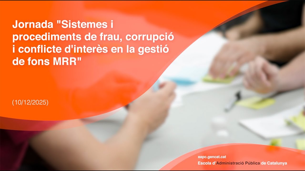 Sistemes i procediments de frau, corrupció i conflicte d'interès en la gestió de fons MRR (10/12/25)