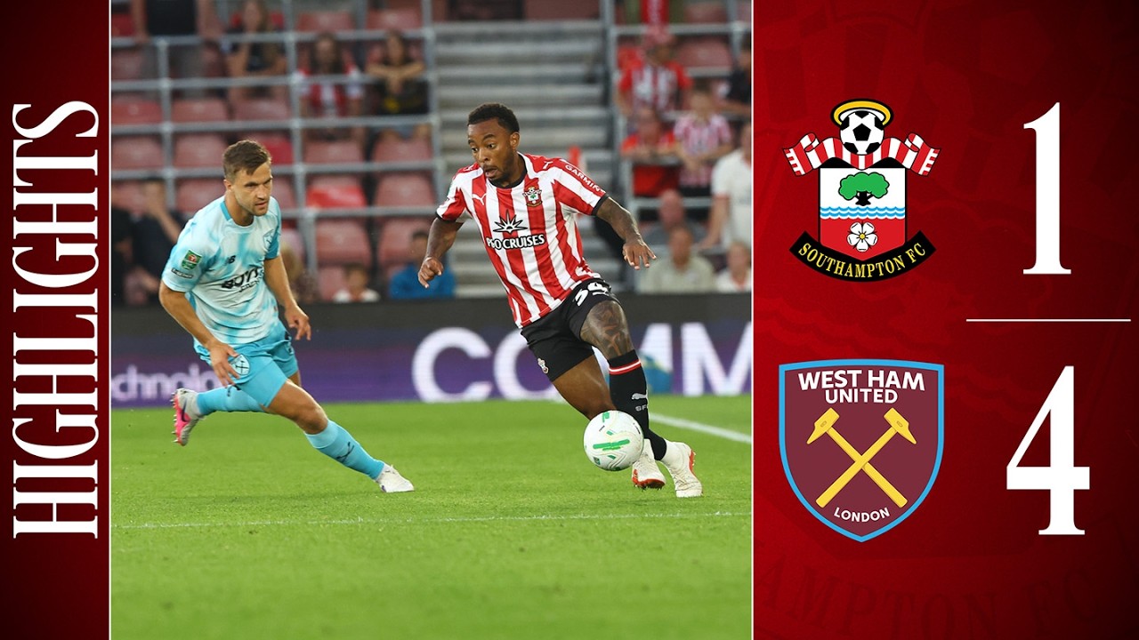 HIGHLIGHTS: Southampton 1-4 West Ham | Carabao Cup