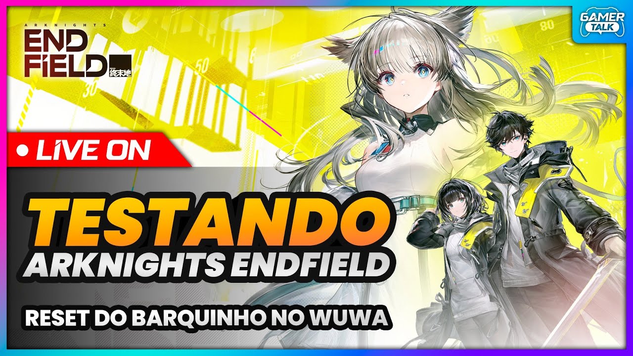TESTANDO ARKNIGHTS ENDFIELD! Reset do Barquinho no WuWa e Muito Bate Papo. Vem pra Live.