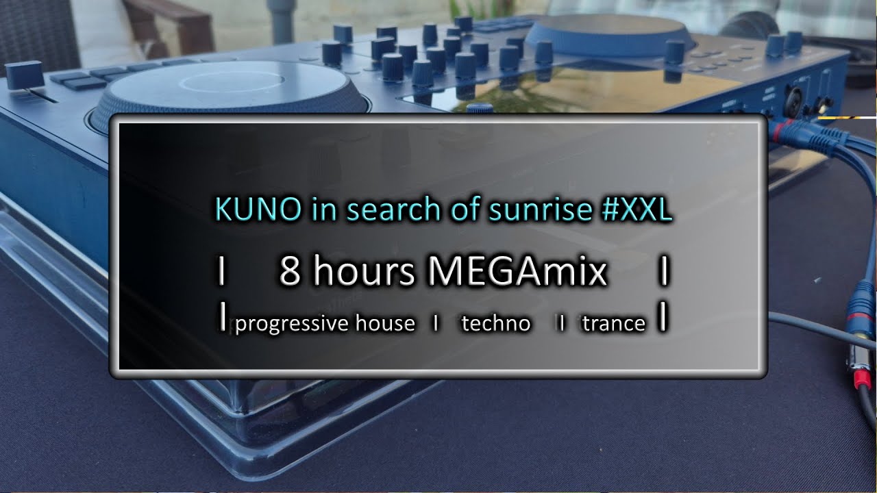 8 hours MEGAmix of PROGRESSIVE HOUSE, TRANCE & TECHNO I KUNO in search of Sunrise I KISOS 🎵