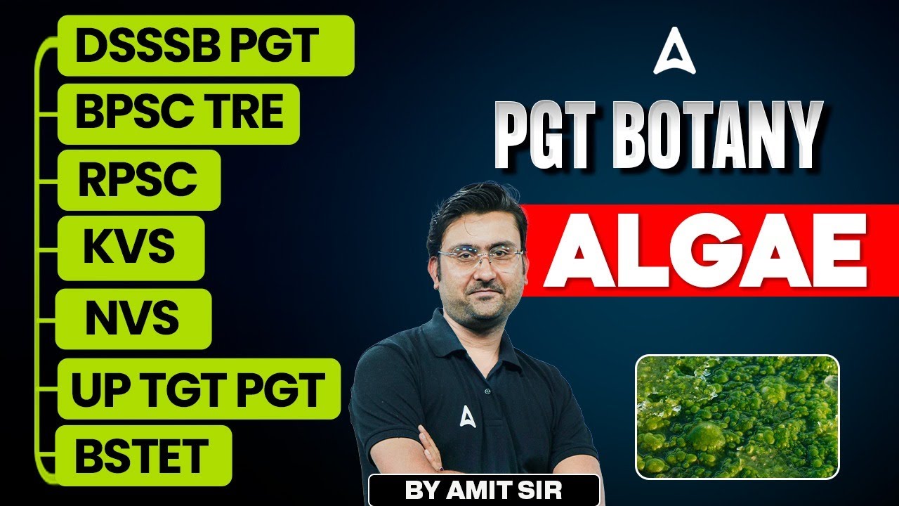 PGT Botany For All TGT PGT Exams | Botany - ALGAE by Amit Sir