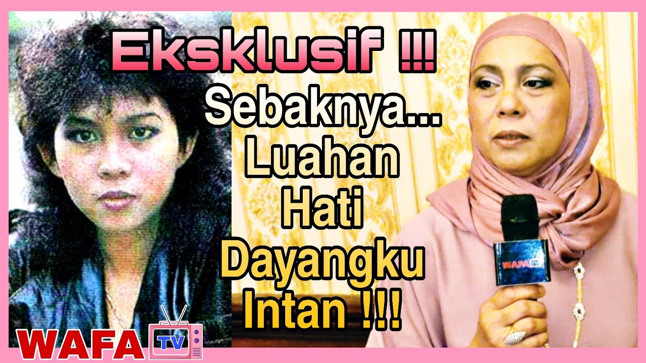 Eksklusif !!!.....Sebaknya !!!.....Luahan Hati Dayangku Intan !!!