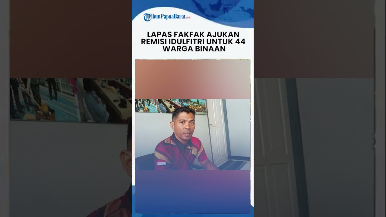 LAPAS FAKFAK AJUKAN REMISI IDULFITRI UNTUK 44 WARGA BINAAN