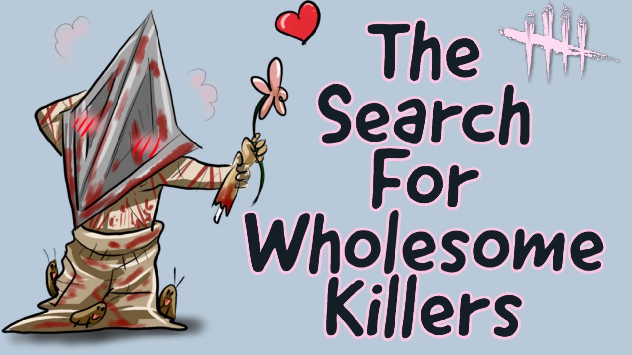 The Search For Wholesome Killers