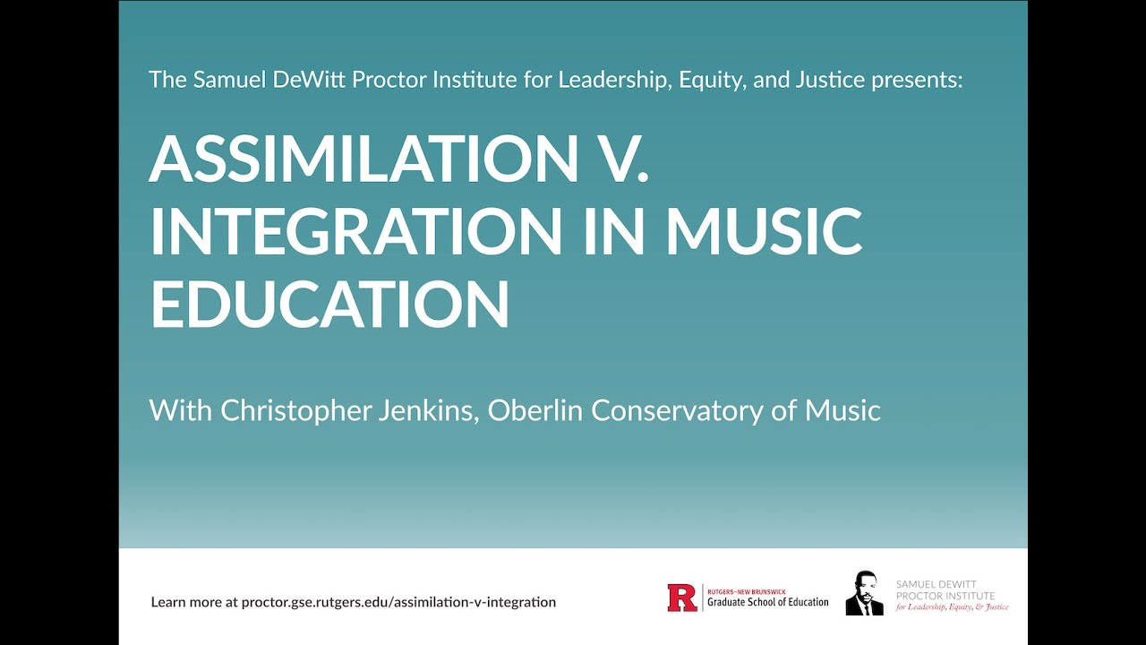 Assimilation v. Integration in Music Education