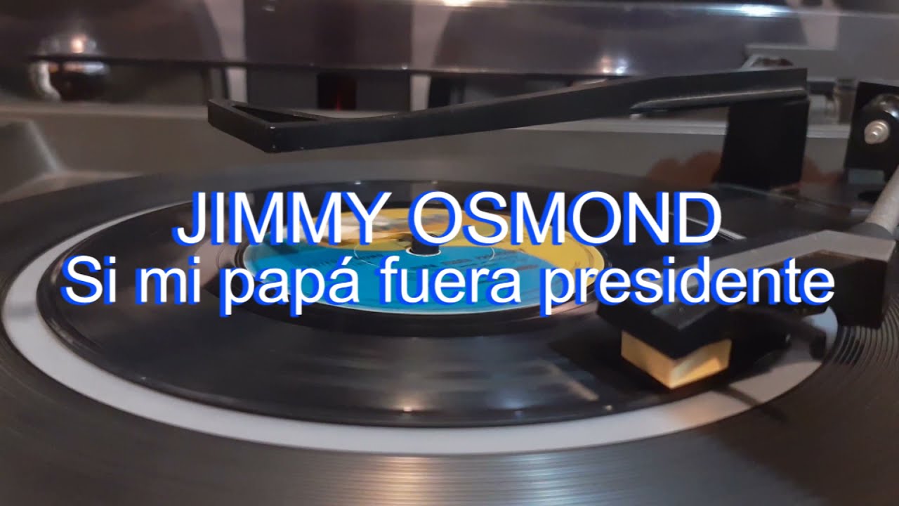 JIMMY OSMOND - Si mi papá fuera presidente (If My Dad were president)