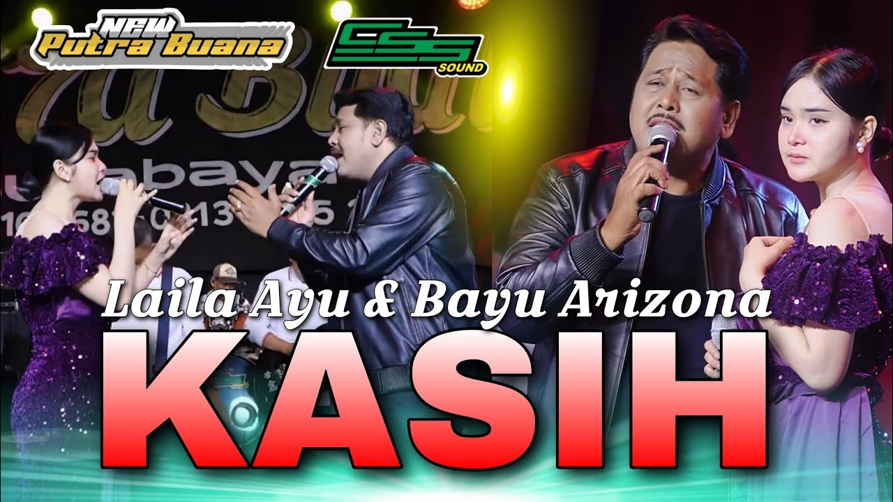 KASIH - LAILA AYU & BAYU ARIZONA || NEW PUTRA BUANA x CSS PRODUCTION || LAGU INI BIKIN NANGIS...!!!