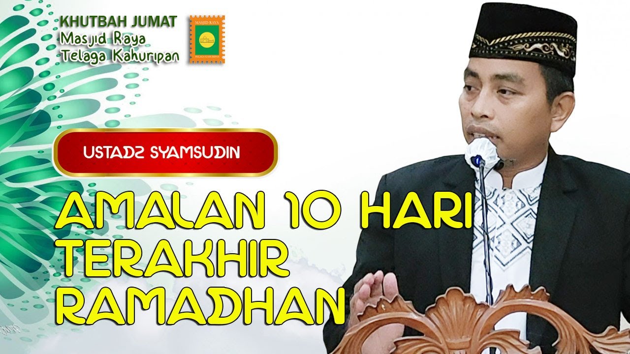AMALAN 10 HARI TERAKHIR RAMADHAN || USTADZ SYAMSUDIN || KHUTBAH JUMAT MRTK