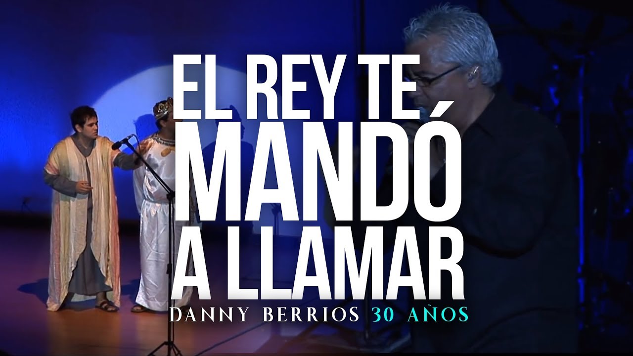 EL REY TE MANDÓ A LLAMAR - 30 Años | DANNY BERRIOS