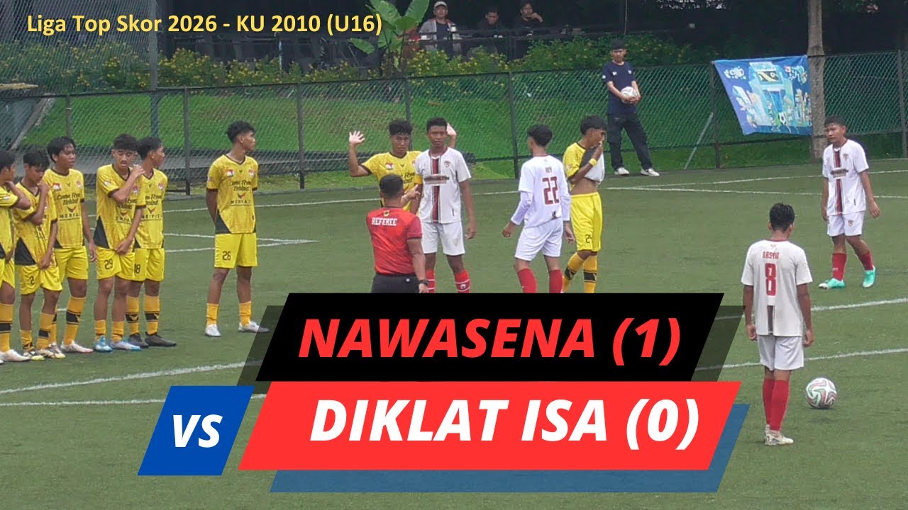 Nawasena FC vs Diklat ISA - Liga Top Skor 2026 KU.2010 (U16)