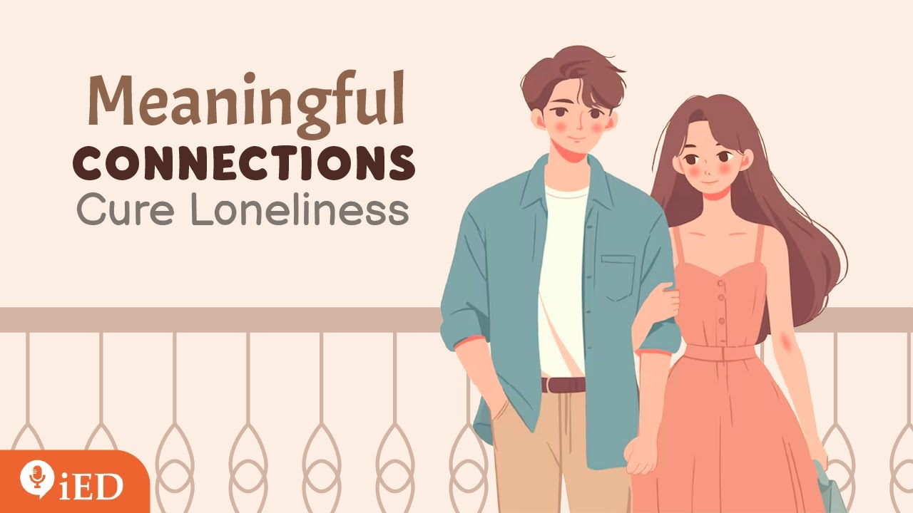 How to Deal with Loneliness and Build Meaningful Connections | 🎧 Podcast and Chill | TED Talk Daily