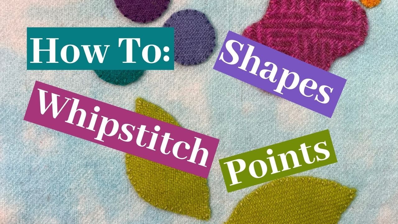How To:  Whipstitch Shapes & Points Tutorial