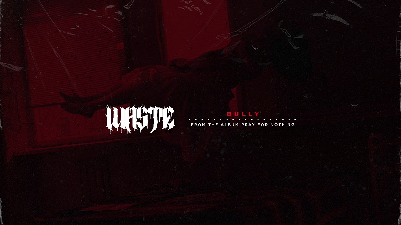 Waste - Bully
