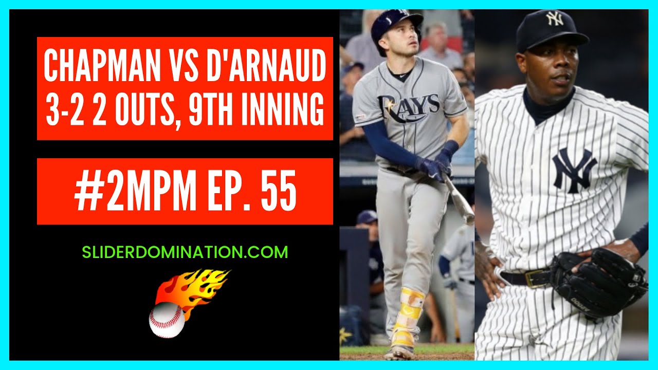 Aroldis Chapman vs Travis d'Arnaud 3-2, 2 Outs, 9th Inning #2MPM EP. 55 from Slider Domination