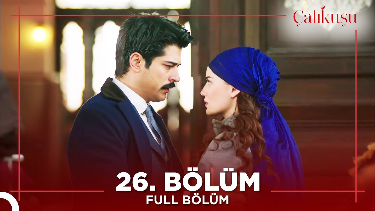 Çalıkuşu 26.Bölüm
