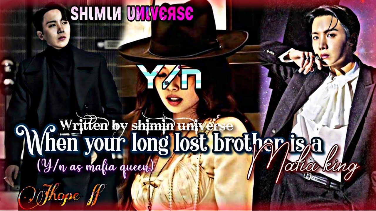 [𝐽ℎ𝑜𝑝𝑒 𝑓𝑓] 𝙒𝙝𝙚𝙣 𝙮𝙤𝙪𝙧 𝙡𝙤𝙣𝙜 𝙡𝙤𝙨𝙩 𝙗𝙧𝙤𝙩𝙝𝙚𝙧 𝙞𝙨 𝙖 𝙢𝙖𝙛𝙞𝙖 𝙠𝙞𝙣𝙜 || у/и αѕ α мαfια qυєєи