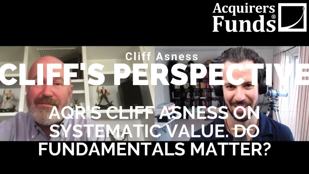 Cliff's Perspective: AQR's Clifford Asness on fundamental value with Tobias on The Acquirers Podcast