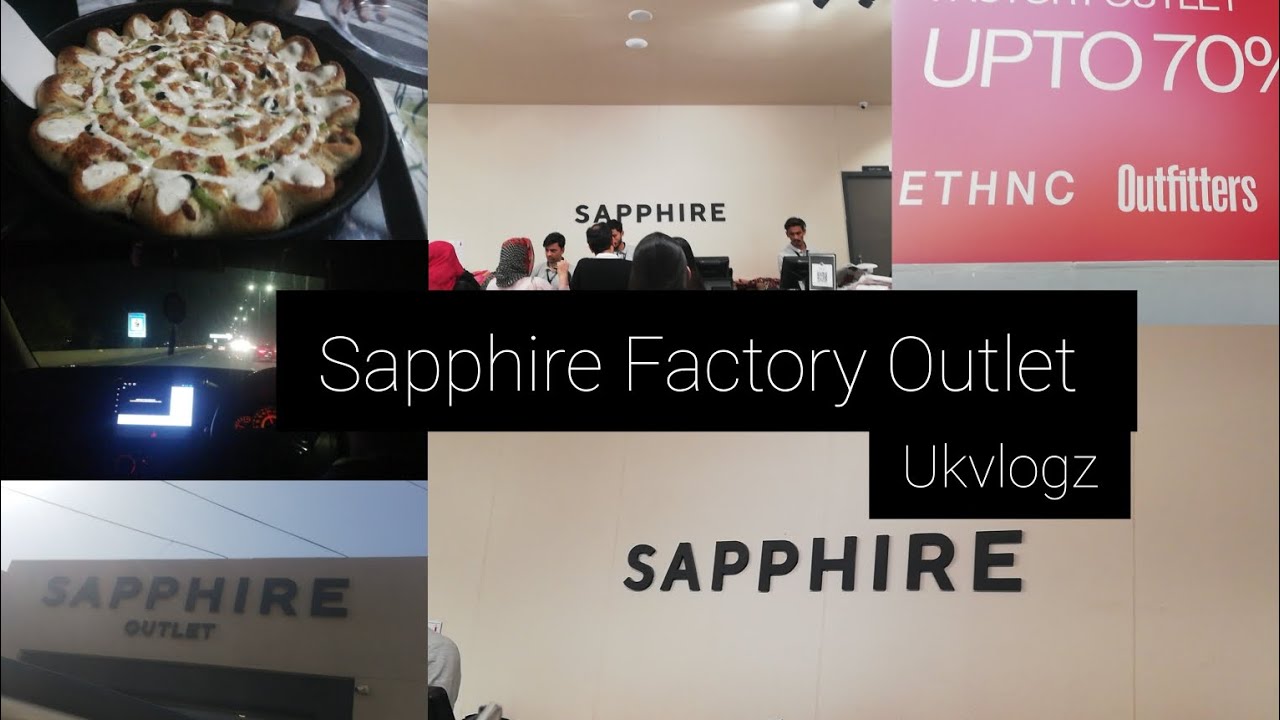 Sapphire Factory Outlet Lahore | Ukvlogz