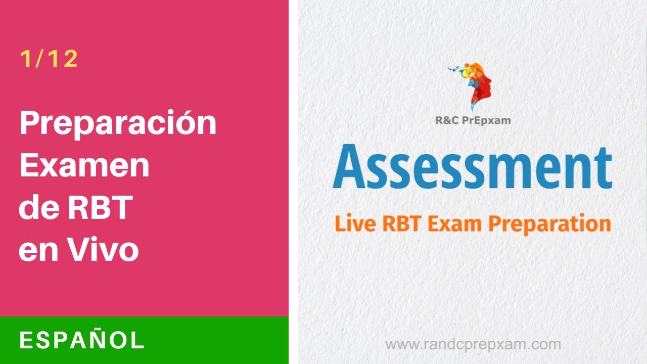 Preparación para el Examen de RBT en Vivo (Assessment Parte 1)