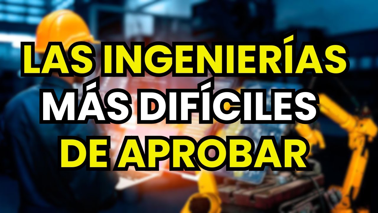🔴Ranking: 5 INGENIER&Iacute;AS M&Aacute;S DIF&Iacute;CILES DE APROBAR