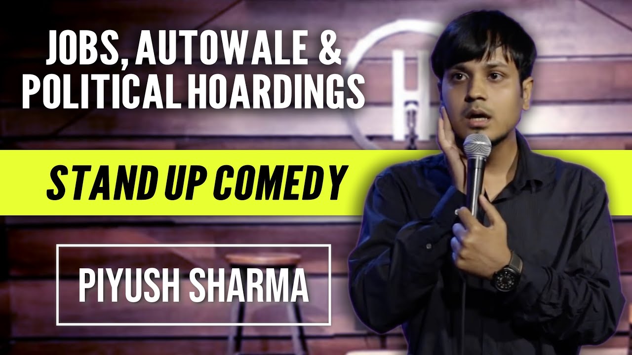 JOBS, AUTOWALE & POLITICAL HOARDINGS | STAND UP COMEDY by PIYUSH SHARMA