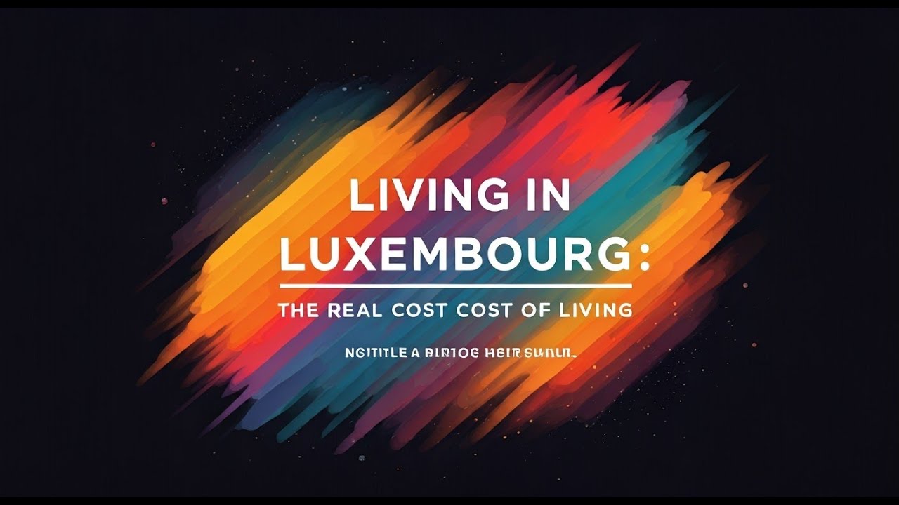 Living in Luxembourg: Cost of Living Breakdown 2025 🇱🇺💶 | Can You Afford It?