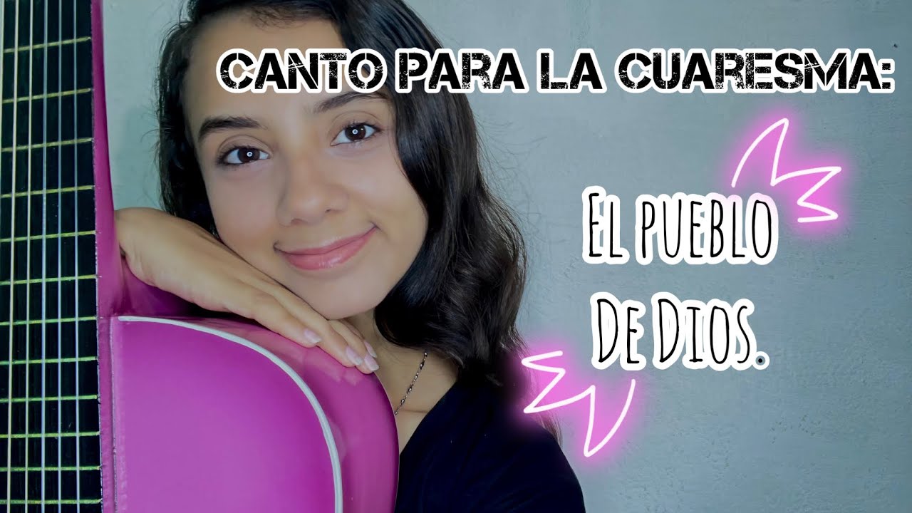 CANTO PARA LA CUARESMA ✝️🔥| El pueblo de Dios | Canto de entrada o de comunión.