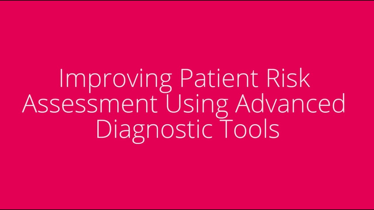 Improving Patient Risk Assessment Using Advanced Diagnostic Tools - Jeff Boone, MD