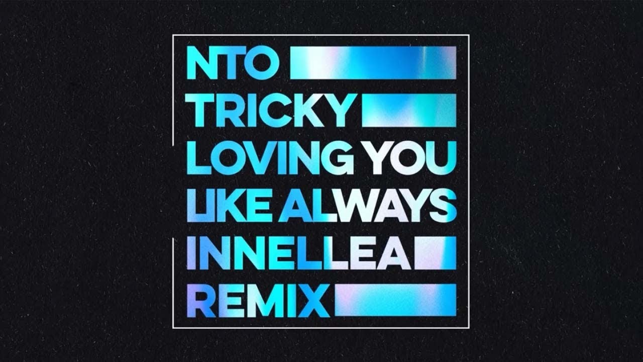 NTO (ft. Tricky) - Loving You Like Always (Innellea Remix)