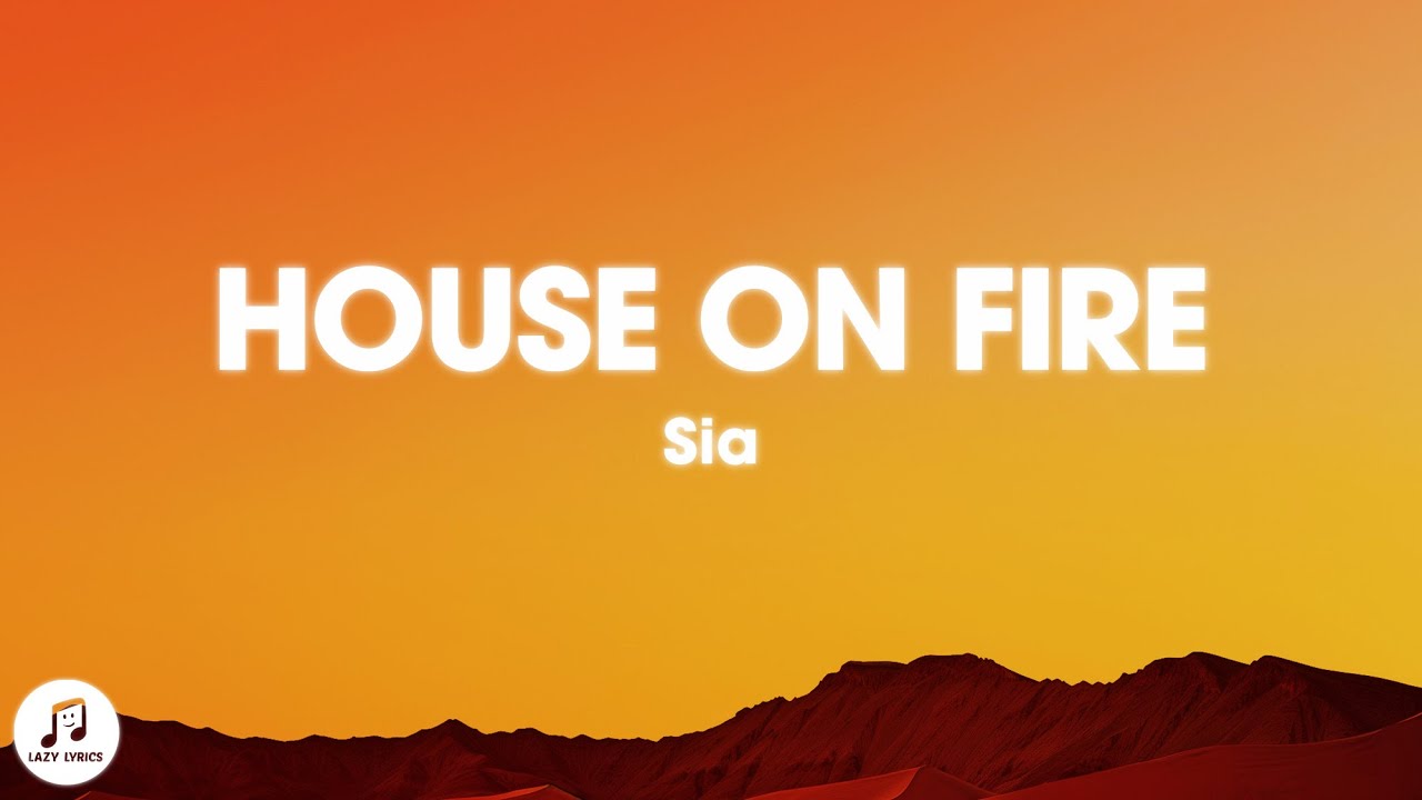 Sia - House On Fire (sped up + reverb) lyrics