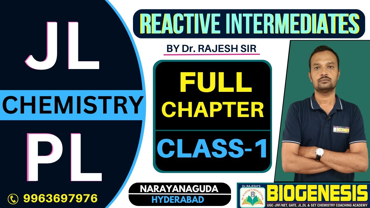 CLASS - 01 | REACTIVE INTERMEDIATES | TSPSC JL & PL CHEMISTRY CLASSES | Dr.RAJESH'S BIOGENESIS - HYD