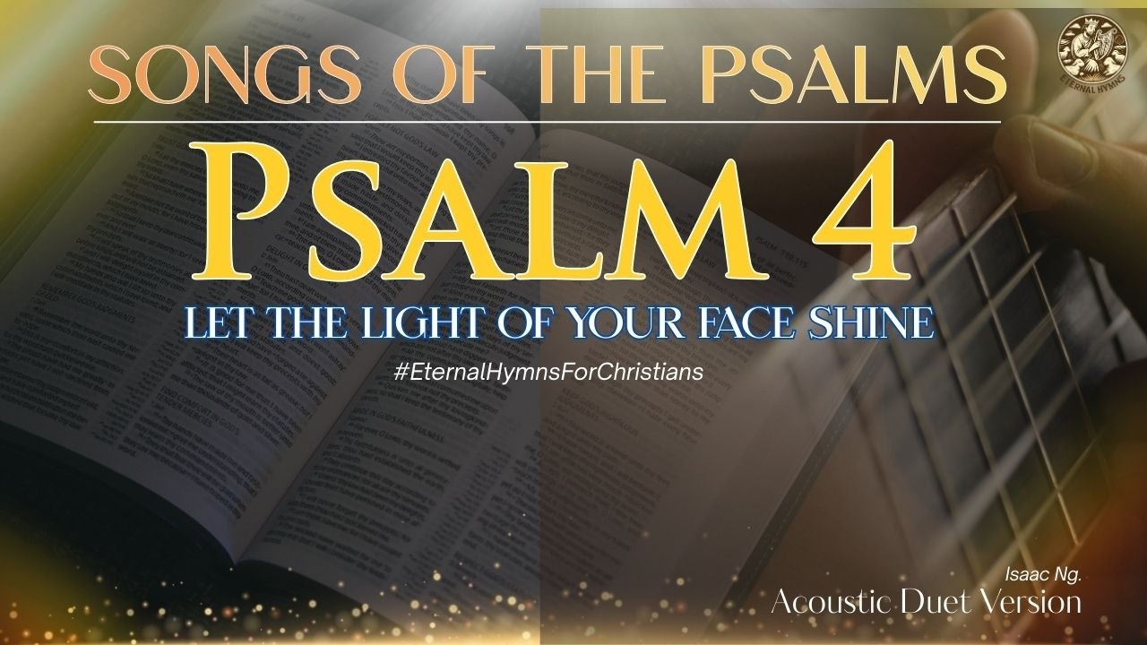 PSALM 4 - LET THE LIGHT OF YOUR FACE SHINE #EternalHymns #ScriptureMelodies #AcousticWorship
