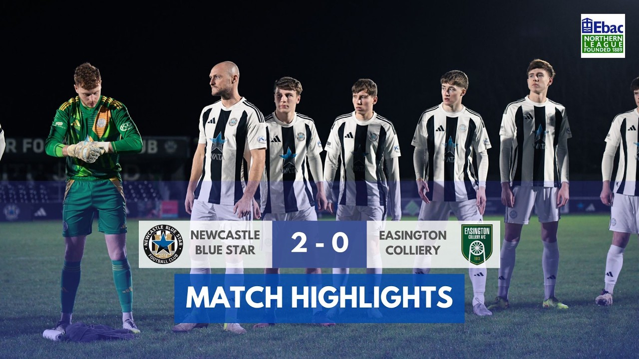 Newcastle Blue Star 2 - 0 Easington Colliery - 03.03.26